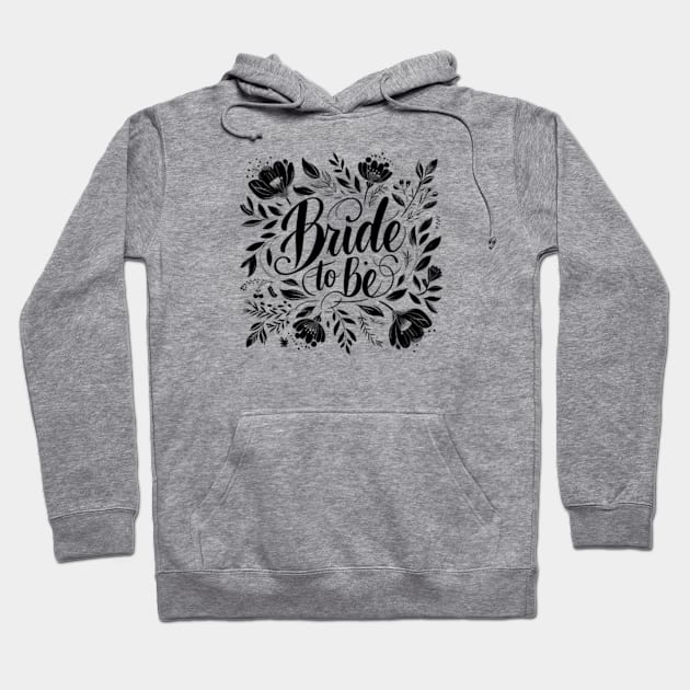 Bride To Be Hoodie by EverBride